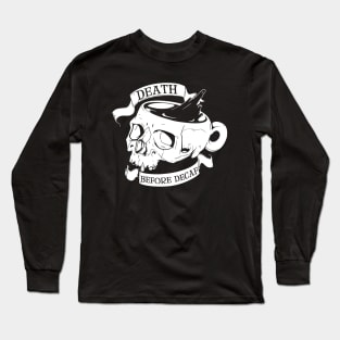 Death Before Decaf Long Sleeve T-Shirt